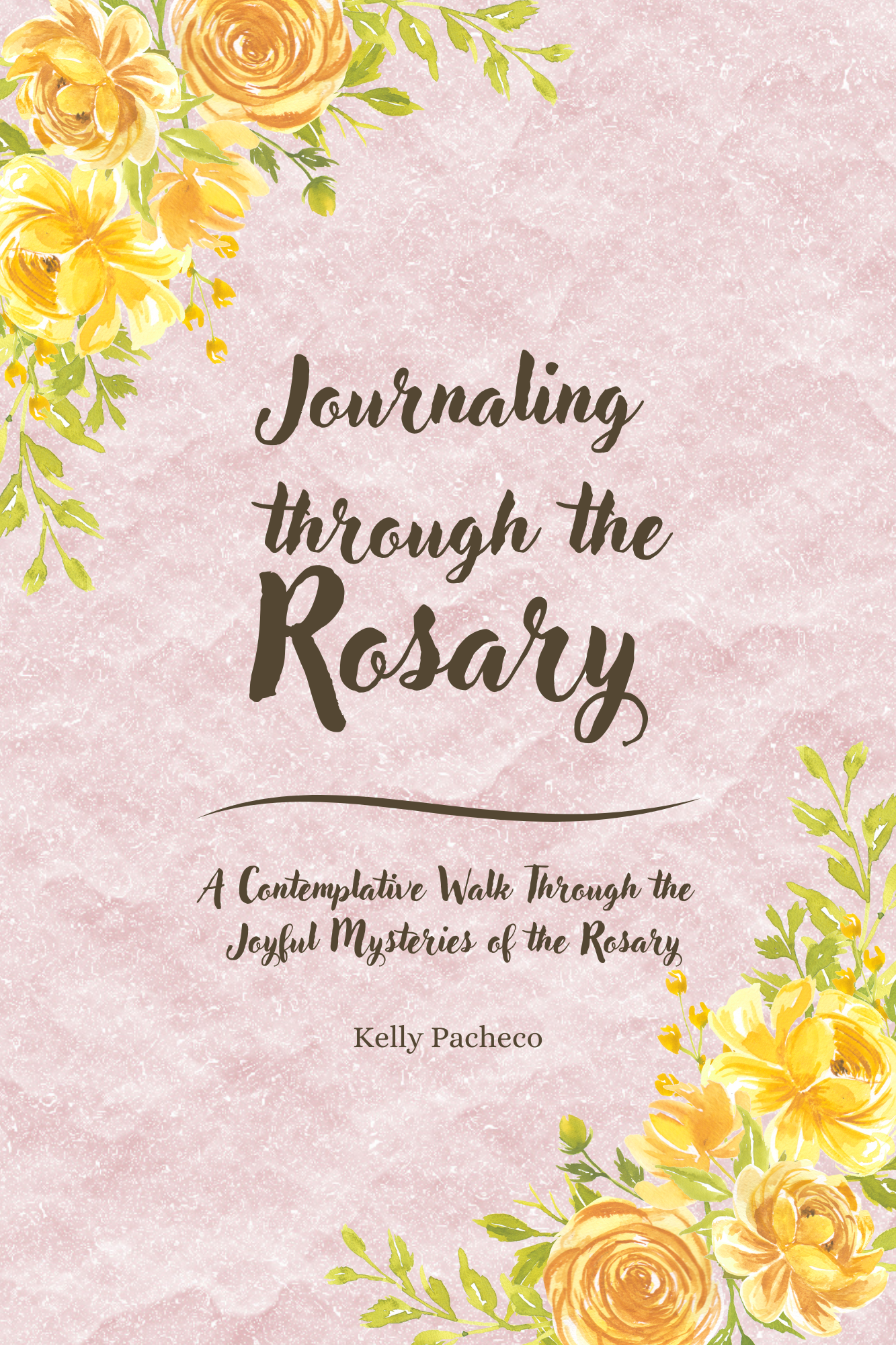 Journaling Through The Rosary: Joyful Mysteries (PDF)